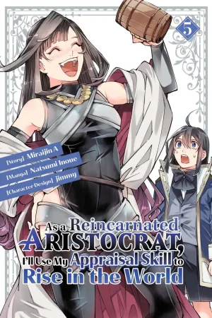 As A Reincarnated Aristocrat, I'll Use My Appraisal Skill To Rise In The World 05 (Manga)